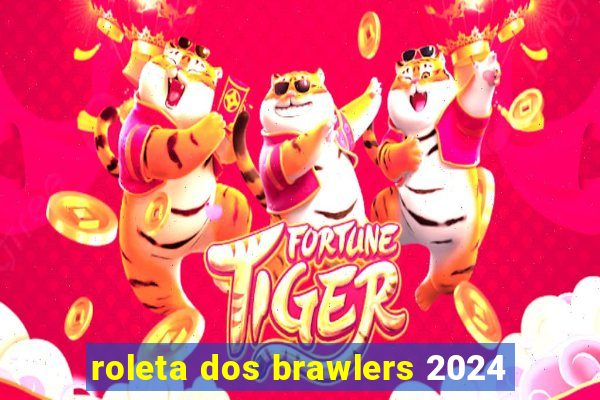 roleta dos brawlers 2024